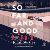 So Far and Good by  John Straley audiobook