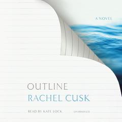 Outline by Rachel Cusk audiobook