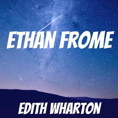 Ethan Frome by Edith Wharton audiobook