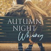 Autumn Night Whiskey by  Willow Winters audiobook