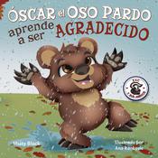 Óscar el Oso Pardo aprende a ser agradecido by  Misty Black audiobook