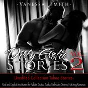 Dirty Erotic STORIES Vol.2 by  Vanessa Smith audiobook