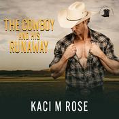 The Cowboy and His Runaway by  Kaci Rose audiobook