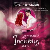 Bewitched Incubus Mate by  Laura Greenwood audiobook