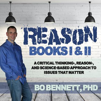 Reason: Books I & II by Bo Bennett audiobook