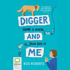 Digger and Me by Ros Roberts audiobook