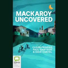 Mackaroy Uncovered by Dave Cartel audiobook