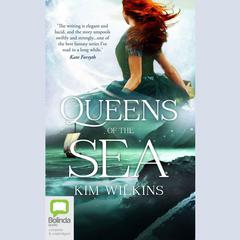 Queens of the Sea by Kim Wilkins audiobook