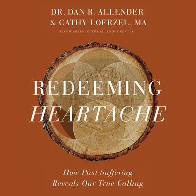 Redeeming Heartache by Dr. Dan B. Allender audiobook