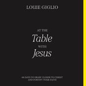 At the Table with Jesus by  Louie Giglio audiobook