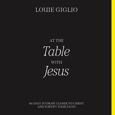 At the Table with Jesus by Louie Giglio audiobook