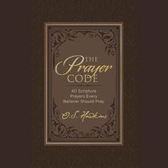 The Prayer Code by O. S. Hawkins audiobook