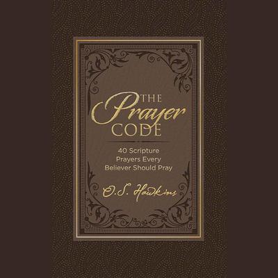 The Prayer Code by O. S. Hawkins audiobook