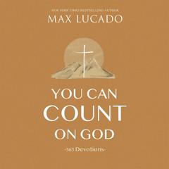 You Can Count on God by Max Lucado audiobook