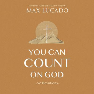 You Can Count on God by Max Lucado audiobook