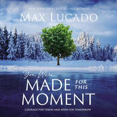 You Were Made for This Moment by Max Lucado audiobook