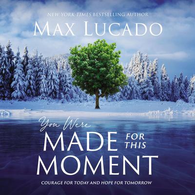 You Were Made for This Moment by Max Lucado audiobook