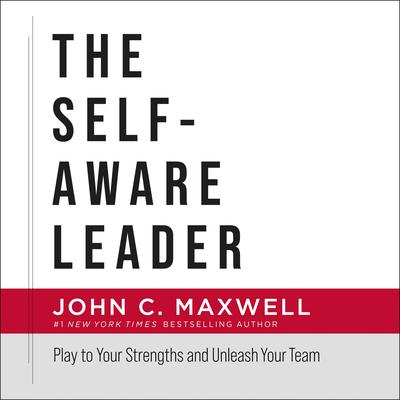 The Self-Aware Leader by John C. Maxwell audiobook