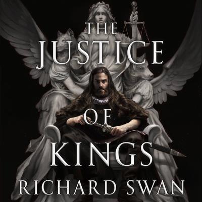 The Justice of Kings by Richard Swan audiobook