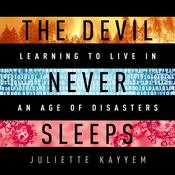 The Devil Never Sleeps by  Juliette Kayyem audiobook