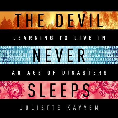 The Devil Never Sleeps by Juliette Kayyem audiobook
