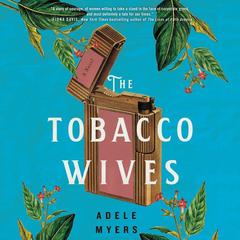 The Tobacco Wives by Adele Myers audiobook