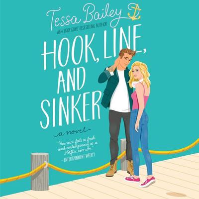 Hook, Line, and Sinker by Tessa Bailey audiobook