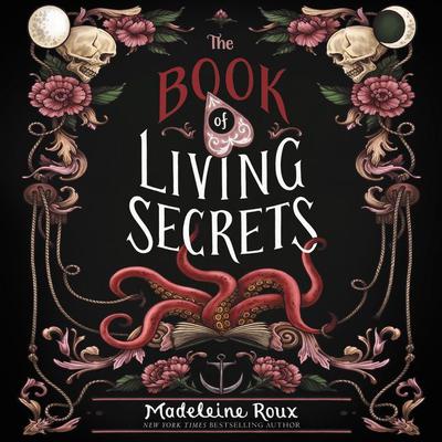 The Book of Living Secrets by Madeleine Roux audiobook