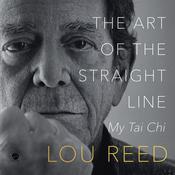 The Art of the Straight Line by  Lou Reed audiobook