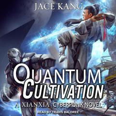 Quantum Cultivation by Jace Kang audiobook