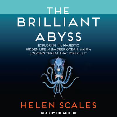The Brilliant Abyss by Helen Scales audiobook