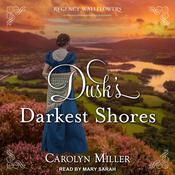 Dusk's Darkest Shores by  Carolyn Miller audiobook