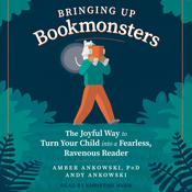 Bringing Up Bookmonsters by  Amber Ankowski PhD audiobook