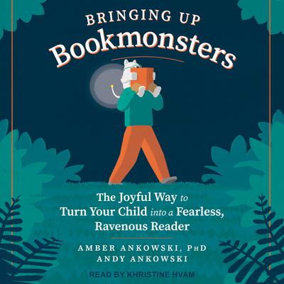 Bringing Up Bookmonsters by Amber Ankowski audiobook