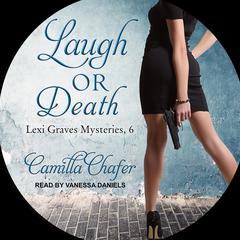 Laugh or Death by Camilla Chafer audiobook