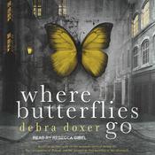 Where Butterflies Go by  Debra Doxer audiobook