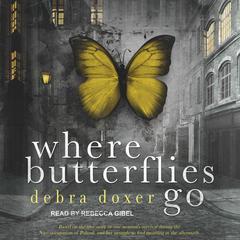 Where Butterflies Go by Debra Doxer audiobook