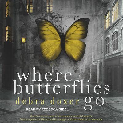 Where Butterflies Go by Debra Doxer audiobook