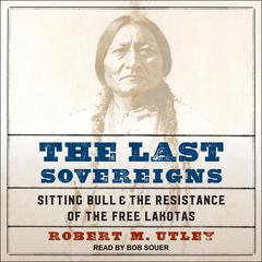 The Last Sovereigns by Robert M. Utley audiobook