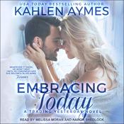 Embracing Today by  Kahlen Aymes audiobook