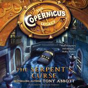 Copernicus Legacy: The Serpent's Curse by  Tony Abbott audiobook