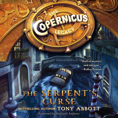 Copernicus Legacy: The Serpent's Curse by Tony Abbott audiobook
