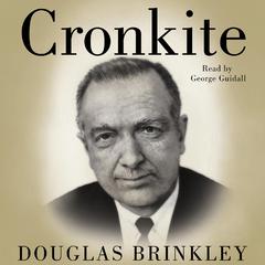 Cronkite by Douglas Brinkley audiobook