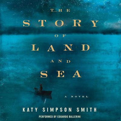 Story of Land and Sea by Katy Simpson Smith audiobook