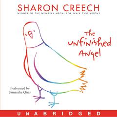The Unfinished Angel by Sharon Creech audiobook