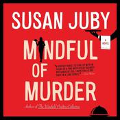 Mindful of Murder by  Susan Juby audiobook