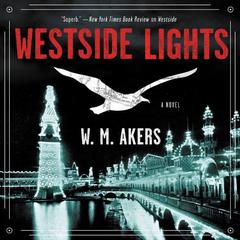 Westside Lights by W. M. Akers audiobook