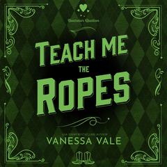 Teach Me the Ropes by Vanessa Vale audiobook