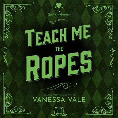 Teach Me the Ropes by Vanessa Vale audiobook