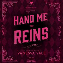 Hand Me the Reins by Vanessa Vale audiobook